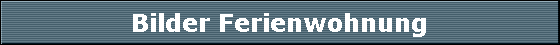 Bilder Ferienwohnung